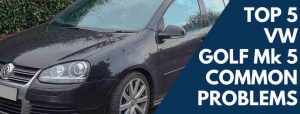 VW Golf Mk5 Common Problems