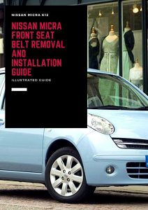 Nissan Micra Front Seat Belt Removal And Installation Guide